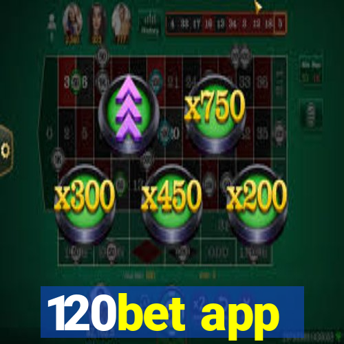 120bet app